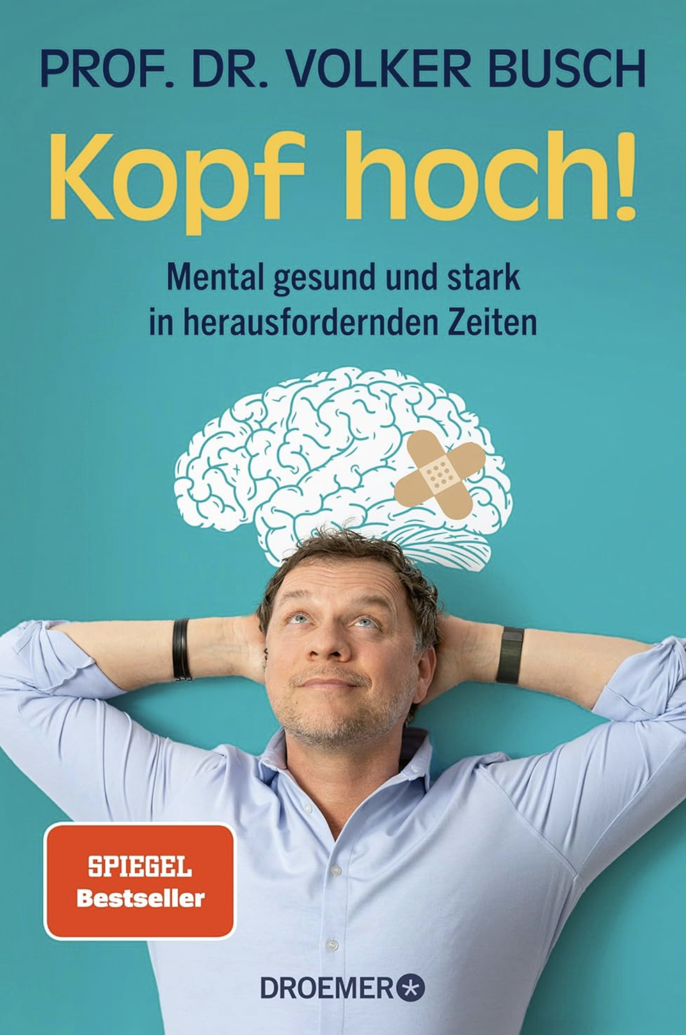 Buchtipp: “Kopf hoch!: Mental gesund und stark in herausfordernden Zeiten” ist ein inspirierendes Buch von Prof. Dr. Volker Busch